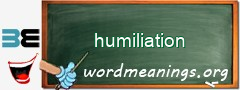 WordMeaning blackboard for humiliation